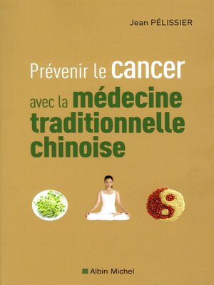 cover image of Prévenir le cancer avec la médecine traditionnelle chinoise